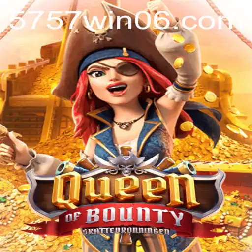 QueenofBounty: Conquistando Tesouros com 5757win